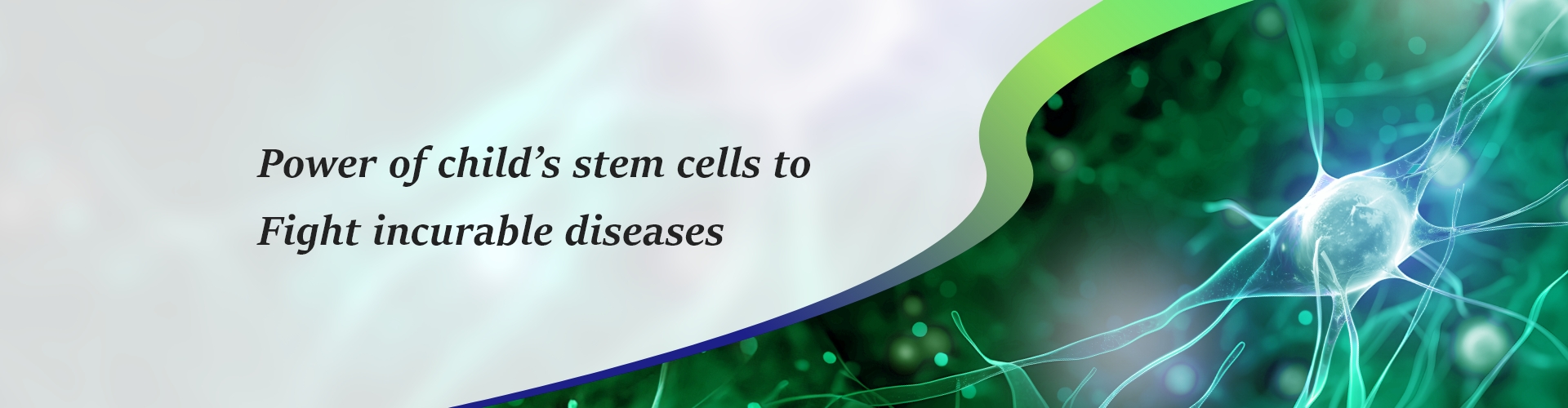 Power of child’s stem cells to Fight incurable diseases